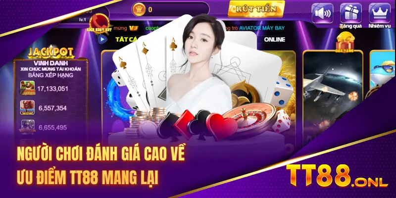 Người Chơi Đánh Giá Cao Về Ưu Điểm TT88 Mang Lại