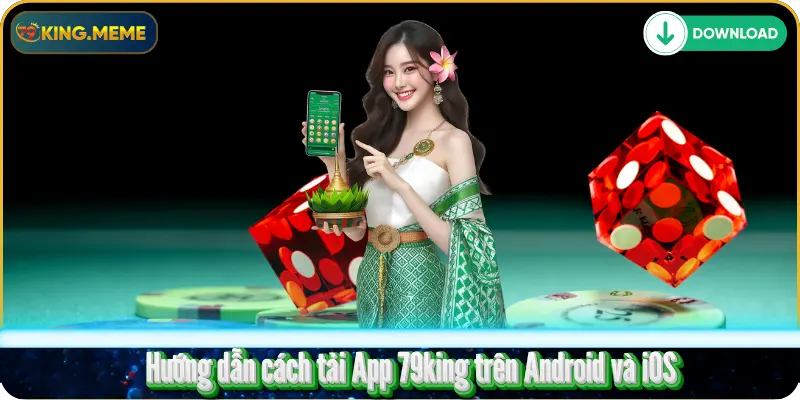 Hướng dẫn cách tải App 79king trên Android và iOS